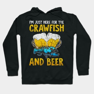 I'm Just Here For The Crawfish And Beer Hoodie